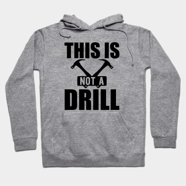 Handyman - This is not a drill Hoodie by KC Happy Shop